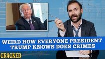 Some More News - Episode 23 - Weird How Everyone President Donald Trump Knows Does Crimes