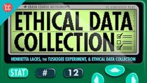 Crash Course Statistics - Episode 12 - Henrietta Lacks, the Tuskegee Experiment, & Ethical Data Collection