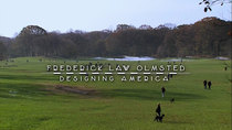 PBS Specials - Episode 10 - Frederick Law Olmsted: Designing America