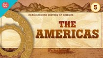 Crash Course History of Science - Episode 5 - The Americas and Time Keeping
