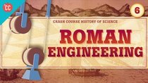 Crash Course History of Science - Episode 6 - Roman Engineering