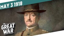 The Great War - Episode 18 - Pershing Under Pressure - The End Of La Lys