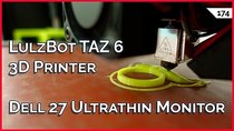 TekThing - Episode 174 - LulzBot, TAZ 6, 3D Printer, Review, Ultrathin Dell 27