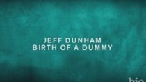 Biography - Episode 1 - Jeff Dunham: Birth of a Dummy