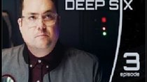 Deep Six - Episode 3 - Rocks In a Pond