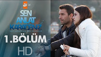 Sen Anlat Karadeniz - Episode 1 - Tell Me Black Sea