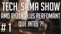 Aurelien Sama: Tech_Sama Show - Episode 1 - Tech_Sama Show #1 : AMD Ryzen, CES 2017