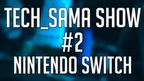 Aurelien Sama: Tech_Sama Show - Episode 2 - Tech_Sama Show #2 : Nintendo Switch, AMD Ryzen