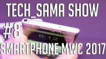 Aurelien Sama: Tech_Sama Show - Episode 8 - Tech_Sama Show #8 : Les Smartphones du MWC 2017