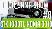 Aurelien Sama: Tech_Sama Show - Episode 9 - Tech_Sama Show #9 : GTX 1080 Ti, Nokia 3310