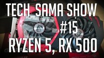 Aurelien Sama: Tech_Sama Show - Episode 15 - Tech_Sama Show #15 : Ryzen 5, RX 500