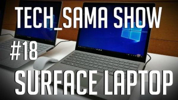 Aurelien Sama: Tech_Sama Show - S01E18 - Tech_Sama Show #18 : Surface Laptop, SpaceX
