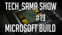 Aurelien Sama: Tech_Sama Show - Episode 19 - Tech_Sama Show #19 : Microsoft Build, Tesla GV100