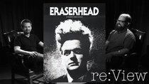 re:View - Episode 4 - Eraserhead