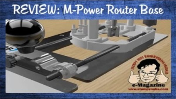 Stumpy Nubs Woodworking - S06E04 - How a micro adjuster changes the way we use a router- M Power CRB7 MK3 Review
