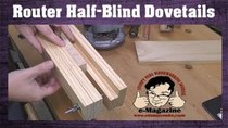 Stumpy Nubs Woodworking - Episode 14 - CHEAP and easy router jig for Half-blind dovetails