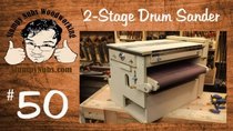 Stumpy Nubs Woodworking - Episode 50 - Homemade TWO STAGE drum sander with Sand Flea and feed belt features