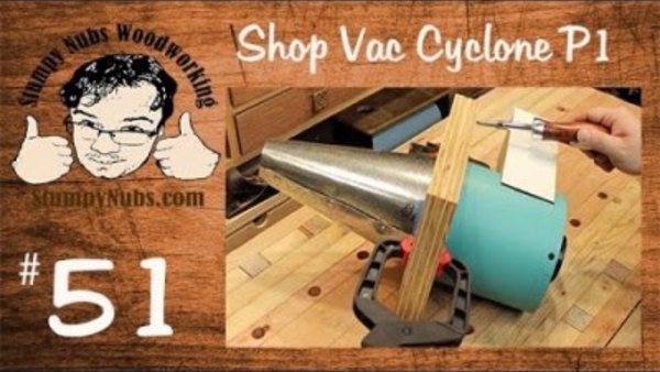 Stumpy Nubs Woodworking - S01E51 - Build a Shop Vac Mini-Cyclone like ClearVue or Oneida Dust Deputy PART 1