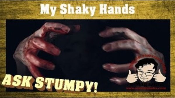 Stumpy Nubs Woodworking - S04E64 - My Shaky Hands