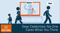 PragerU - Episode 26 - Dear Celebrities: No One Cares What You Think