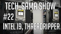 Aurelien Sama: Tech_Sama Show - Episode 22 - Tech_Sama Show #22 : Intel I9, Threadripper