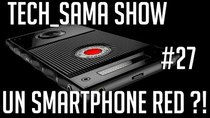 Aurelien Sama: Tech_Sama Show - Episode 27 - Tech_Sama Show #27 : Un Smartphone Red?!