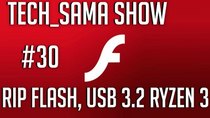 Aurelien Sama: Tech_Sama Show - Episode 30 - Tech_Sama Show #30 : RIP Flash, USB 3.2, Ryzen 3