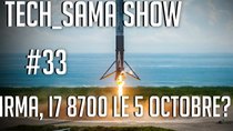Aurelien Sama: Tech_Sama Show - Episode 33 - Tech_Sama Show #33 : Irma, I7 8700k pour le 5 Octobre?