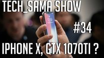 Aurelien Sama: Tech_Sama Show - Episode 34 - Tech_Sama Show #34 : Iphone X, GTX 1070Ti