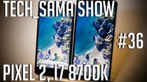 Aurelien Sama: Tech_Sama Show - Episode 36 - Tech_Sama Show #36 : Pixel 2, Core Ix 8xxx