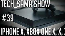 Aurelien Sama: Tech_Sama Show - Episode 39 - Tech_Sama Show #39 : Reviews Iphone X, Xbox one X, trop de X