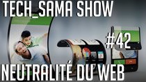 Aurelien Sama: Tech_Sama Show - Episode 42 - Tech_Sama Show #42 : Neutralité du web, Galaxy X pliable?