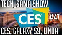 Aurelien Sama: Tech_Sama Show - Episode 47 - Tech_Sama Show #47 : CES, Galaxy S9, Projet Linda