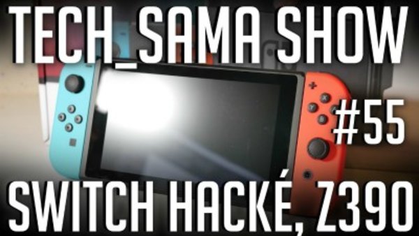 Aurelien Sama: Tech_Sama Show - S01E55 - Tech_Sama Show #55 : Switch Hacké ! Z390 et Rumeurs