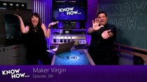 Know How - Episode 381 -  Maker Virgin