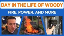 Day in the Life of Woody - Episode 4 - Fire, Power, and More