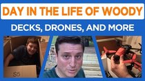 Day in the Life of Woody - Episode 17 - Let's Build a Deck, Get a Drone, and more