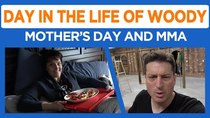 Day in the Life of Woody - Episode 25 - Mother's Day, More Power, WoodyCraft, MMA