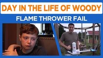 Day in the Life of Woody - Episode 31 - Sad Colin / Flame Thrower Fail