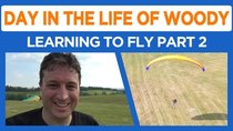 Day in the Life of Woody - Episode 37 - Learning To Fly Part 2 - Paramotor