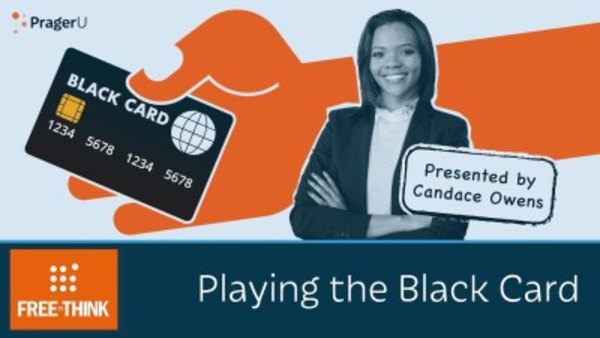 PragerU - S07E21 - Playing the Black Card