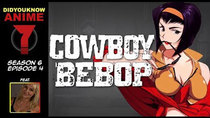 Did You Know Anime? - Episode 4 - Cowboy Bebop
