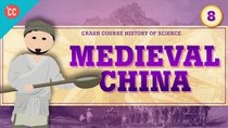 Crash Course History of Science - Episode 8 - Medieval China