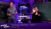 Know How - Episode 382 - Synology Madness - Part II
