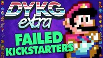 Did You Know Gaming Extra - Episode 67 - Failed Gaming Kickstarters