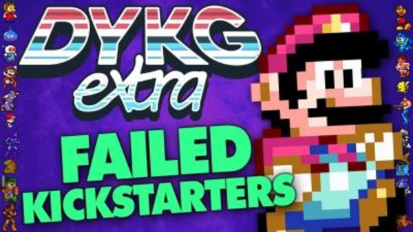 Did You Know Gaming Extra - S01E67 - Failed Gaming Kickstarters