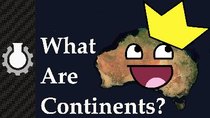 CGP Grey - Episode 12 - What are Continents?