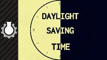 CGP Grey - Episode 14 - Daylight Saving Time Explained