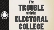 CGP Grey - Episode 15 - The Trouble with the Electoral College