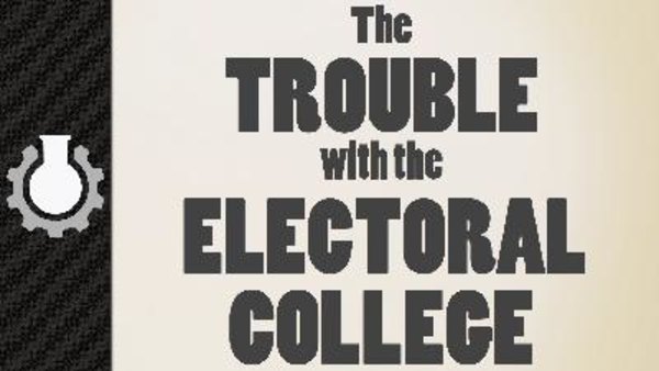 CGP Grey - Ep. 15 - The Trouble with the Electoral College